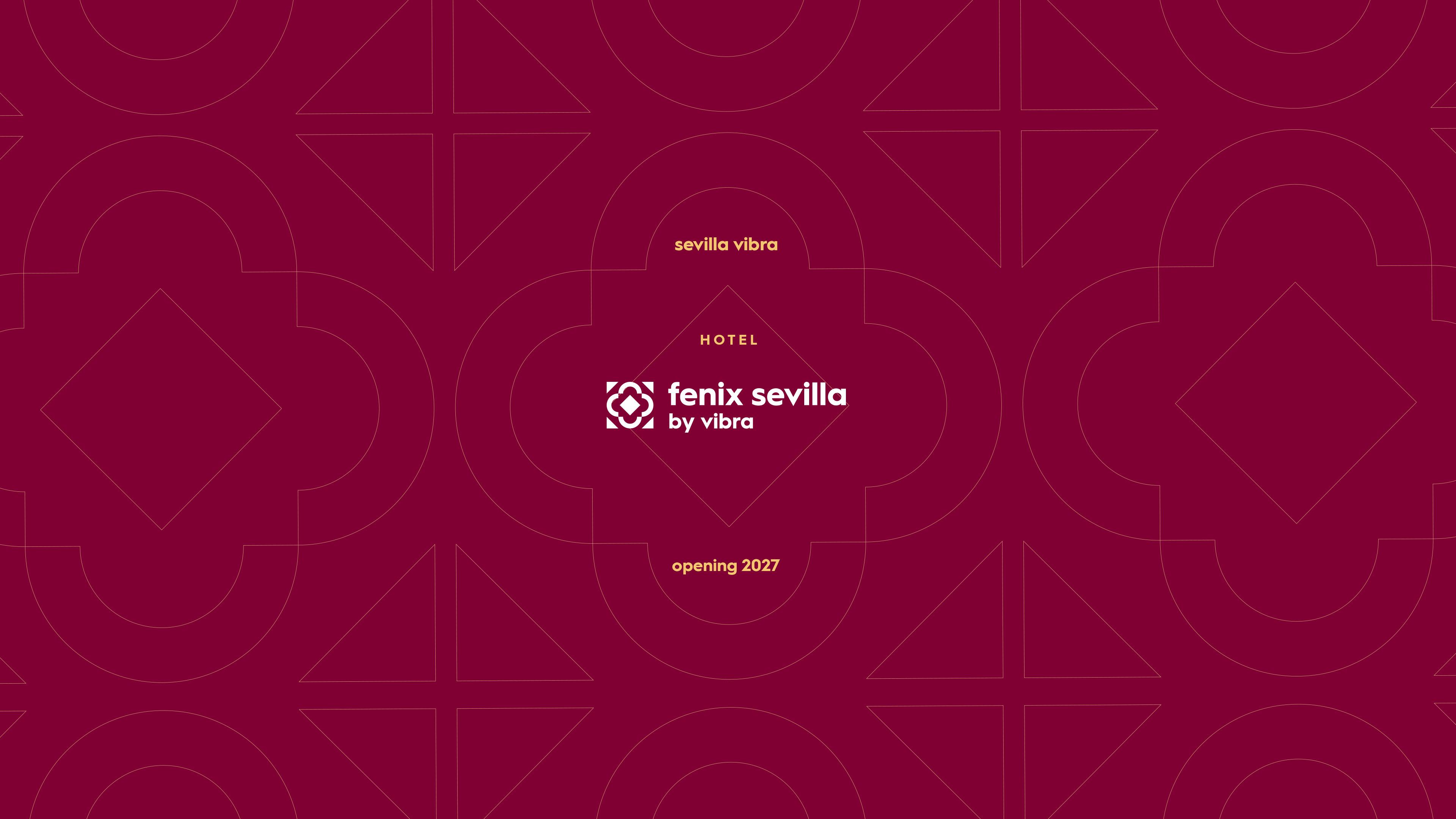 Hotel Fénix Sevilla by Vibra — opening 2027